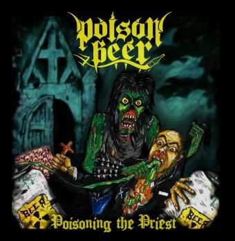 Poison Beer - Poisoning The Priest (EP) (2013)