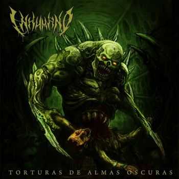 Inhumano - Torturas De Almas Oscuras (2014) Inhumano - Torturas De Almas Oscuras (2014)