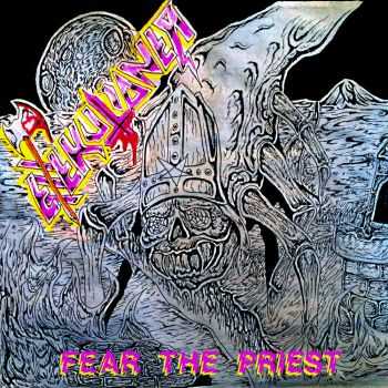 Exxxekutioner - Fear the Priest( EP 2014)