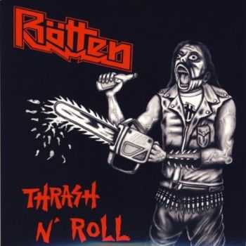 R&#246;tten - Thrash N' Roll (ep 2008)