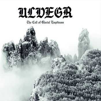 Ulvegr - The Call Of Glacial Emptiness (2014)