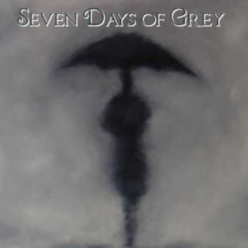 Seven Days Of Grey - Seven Days Of Grey (2010) Seven Days Of Grey - Seven Days Of Grey (2010)