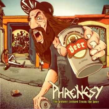 Phrenesy - The Power Comes From The Beer (2014)