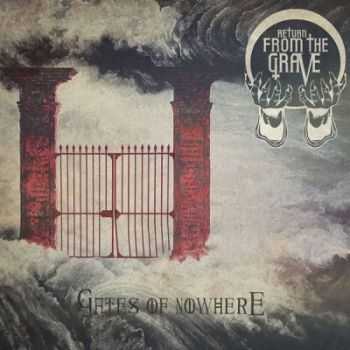 Return From The Grave - Gates Of Nowhere (2014)