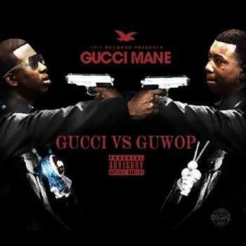 Gucci Mane - Gucci Vs Guwop (2014)