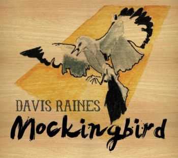Davis Raines - Mockingbird (2014) Davis Raines - Mockingbird (2014)