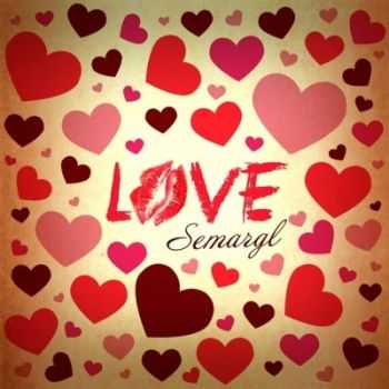 Semargl - Love (2014) Semargl - Love (2014)