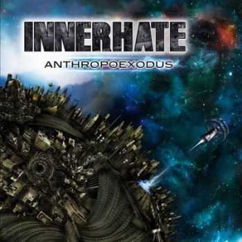 InnerHate - Anthropoexodus (2014) InnerHate - Anthropoexodus (2014)