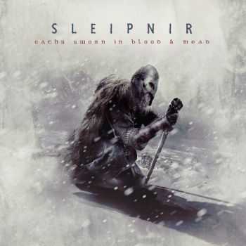 Sleipnir - Oaths Sworn In Blood & Mead (2013)