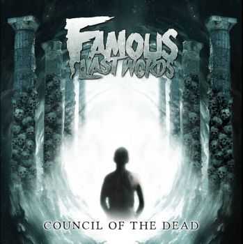 Famous Last Words  - Council Of The Dead (2014)