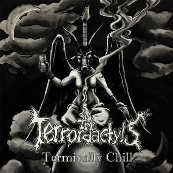 The Terrordactyls - Terminally Chill (2014)