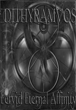 Dithyramvos - Fervid Eternal Affinity (2014)