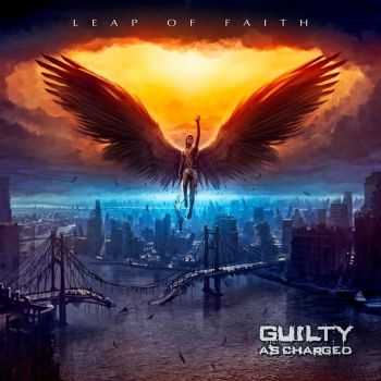 Guilty As Charged - Leap Of Faith (2014)