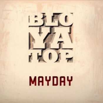 BloYaTop - Mayday (2014) BloYaTop - Mayday (2014)
