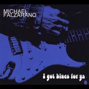 Michael Falzarano - I Got Blues For Ya 2014