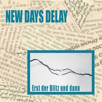 New Days Delay - Erst Der Blitz Und Dann (2014)