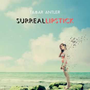 Tamar Antler - Surreallipstic (2014)