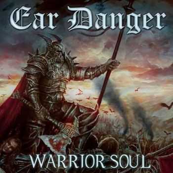 Ear Danger - Warrior Soul (2014)