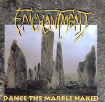 Enchantment - Dance The Marble Naked (1994) [LOSSLESS]