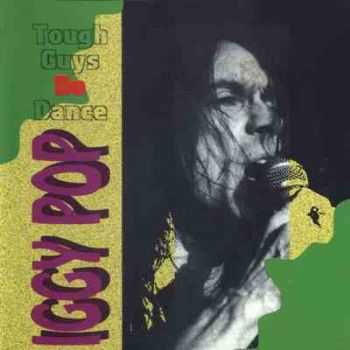 Iggy Pop - Tough Guy Do Dance (1993) (Bootleg) (Lossless+Mp3)