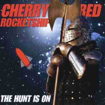 Cherry Red Rocketship - The Hunt Is On 2014 Cherry Red Rocketship - The Hunt Is On 2014