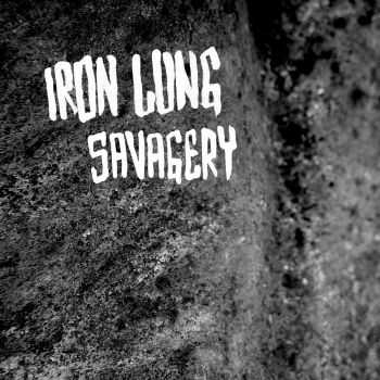 Iron Lung - Savagery (2014) Iron Lung - Savagery (2014)