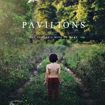 Pavilions - The Future's Mine To Make (2014)