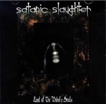 Satanic Slaughter - Land of the Unholy Souls (1996)