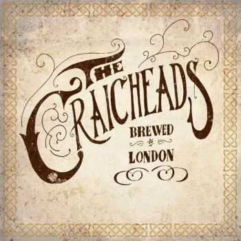 The Craicheads – Brewed in London (2014) The Craicheads – Brewed in London (2014)