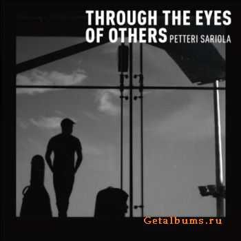 Petteri Sariola - Through The Eyes Of Others (2014)