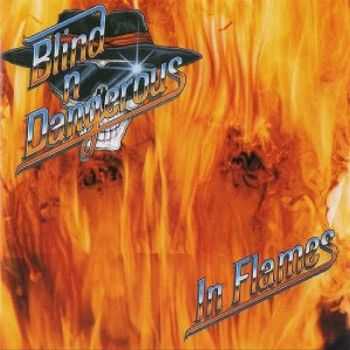 Blind 'n' Dangerous - In Flames 2014 Blind 'n' Dangerous - In Flames 2014
