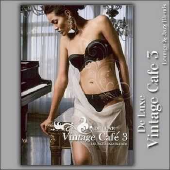 VA - Vintage Cafe 3 De Luxe: Lounge & Jazz Blends (2009)