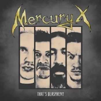 Mercury X - That's Blasphemy (2014) Mercury X - That's Blasphemy (2014)