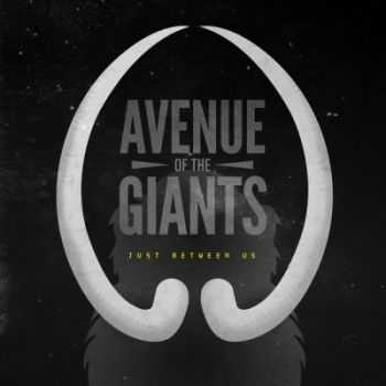 Avenue of the Giants - Just Between Us (2014)
