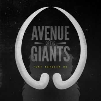 Avenue of the Giants - Just Between Us (2014) Avenue of the Giants - Just Between Us (2014)