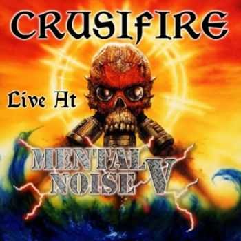 Crusifire - Crusifire Live At Mental Noise 5 (2014) Crusifire - Crusifire Live At Mental Noise 5 (2014)