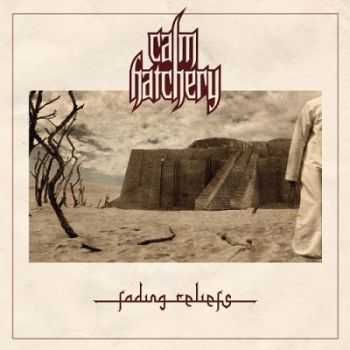 Calm Hatchery - Fading Reliefs (2014)