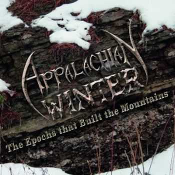 Appalachian Winter - The Epochs That Built The Mountains (2014) Appalachian Winter - The Epochs That Built The Mountains (2014)