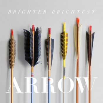 Brighter Brightest - Arrow (2014)