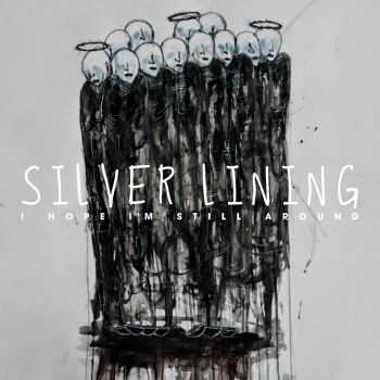 Silver Lining - I Hope I'm Still Around (2014)