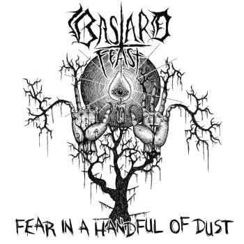 Bastard Feast - Fear in a Handful of Dust (2011)