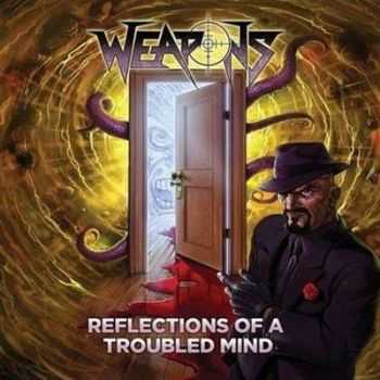 Weapons-Reflections of a Troubled Mind(Compilation 2013)