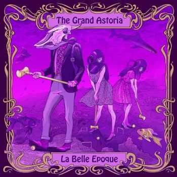 The Grand Astoria - La Belle Epoque (2014)