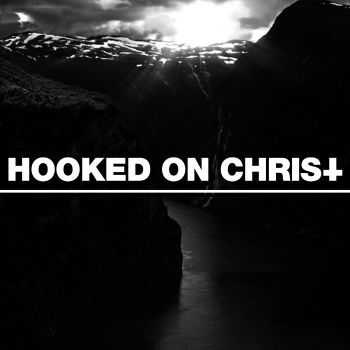Hooked On Christ - Hooked On Christ (2014)