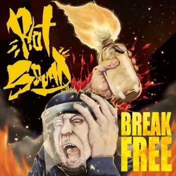 Riot Squad - Break Free (2014)