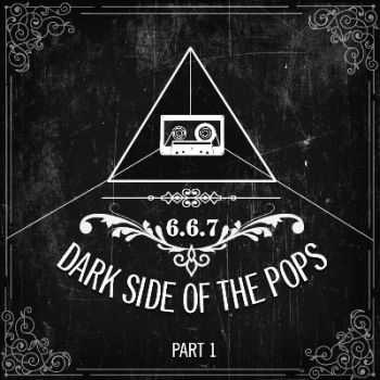 6.6.7. - Dark Side Of The Pop. Part 1 (2014) 6.6.7. - Dark Side Of The Pop. Part 1 (2014)