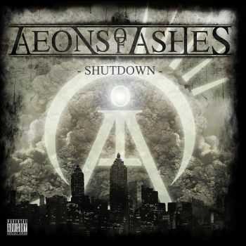 Aeons Of Ashes - Shutdown (2014)