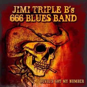 Jimi Triple-B's 666 Blues Band - Devil's Got My Number 2014