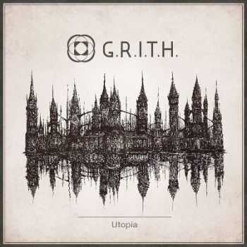 G.R.I.T.H. - Utopia (2014)