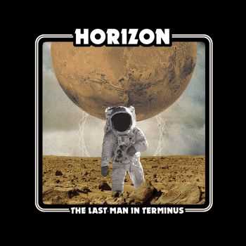 Horizon - The Last Man In Terminus (2014)